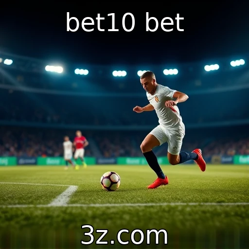 bet10 bet As melhores estratégias para apostas em partidas de futebol